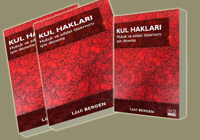 Kul Hakları Hukuk ve Adalet Tasavvuru İçin Deneme