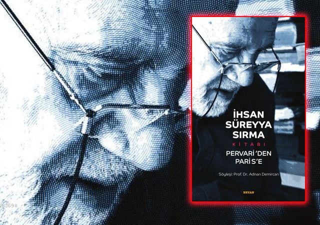 İhsan Süreyya Sırma Kitabı: Pervari'den Paris'e