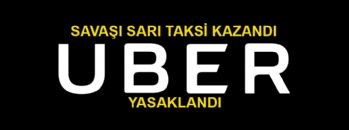 Türkiye Uber'i yasakladı